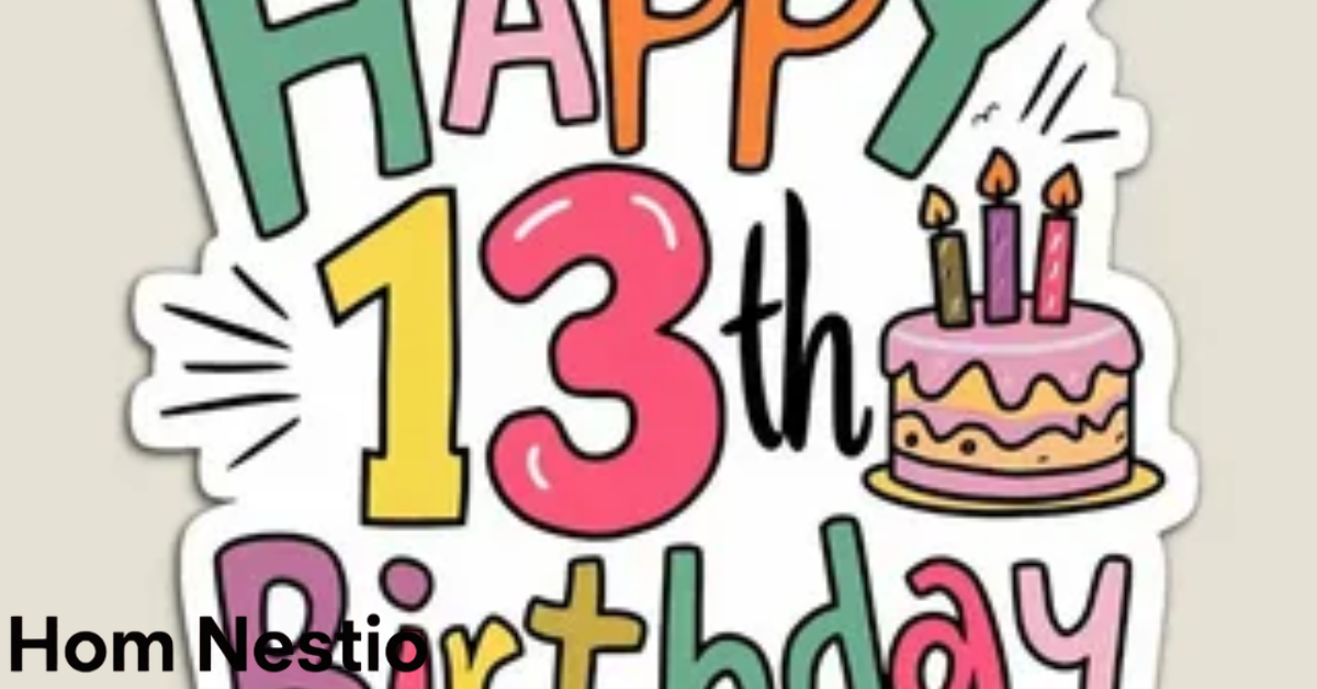 happy 13th birthday
